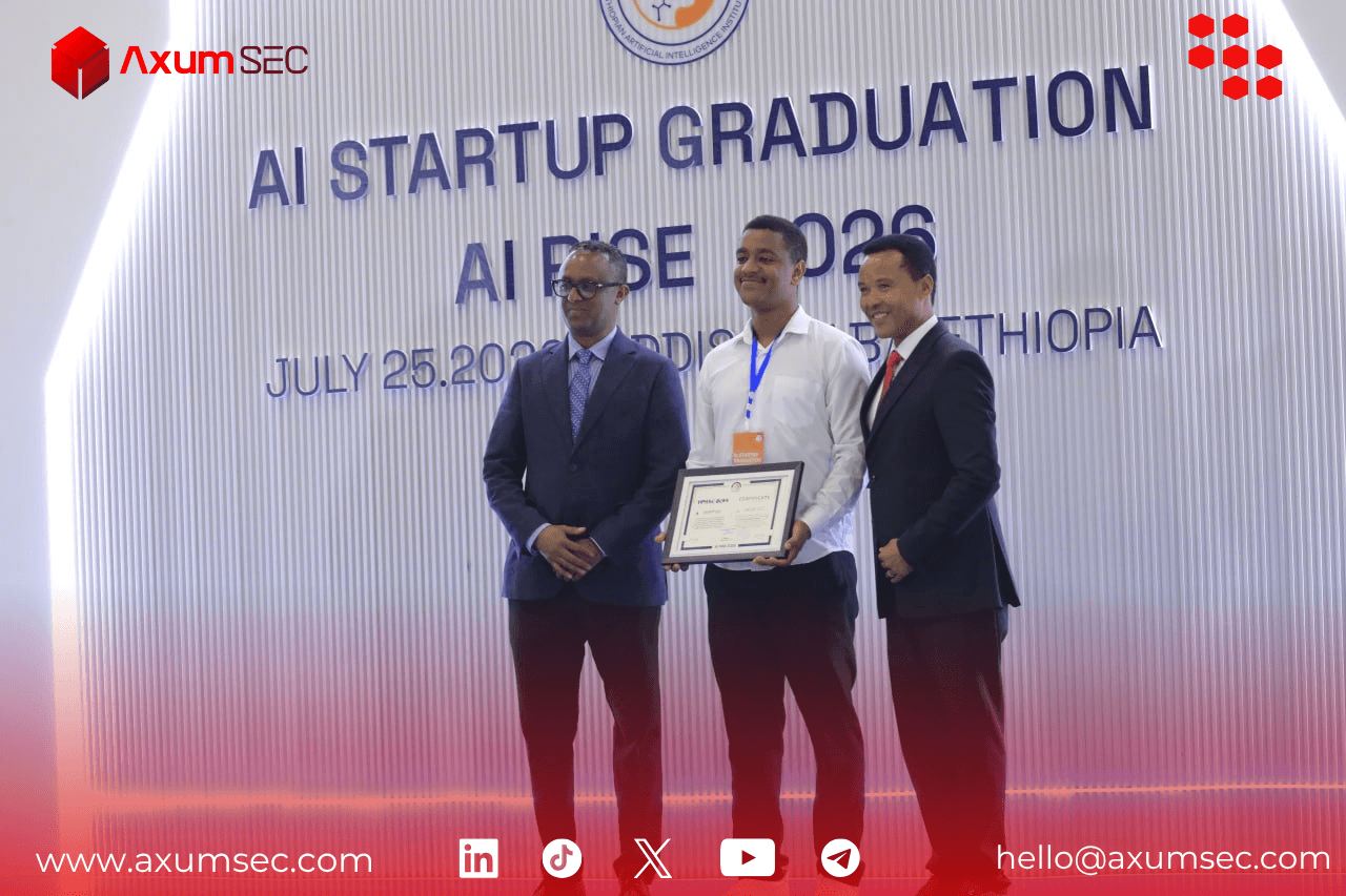 AXUM SEC Graduates from Ethiopian Artificial Intelligence Institute’s AI Startup Program, Accelerating the Future of AI-Powered Cybersecurity